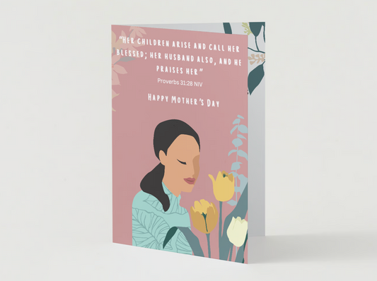 Happy Mother's Day (Proverbs 31:28)