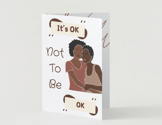 It's OK Not To Be OK (Inspirational Card)