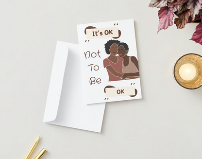 It's OK Not To Be OK (Inspirational Card)